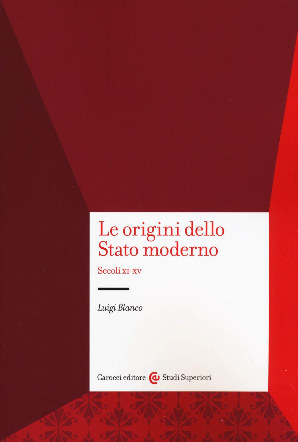 Le origini dello Stato moderno. Secoli XI-XV book
