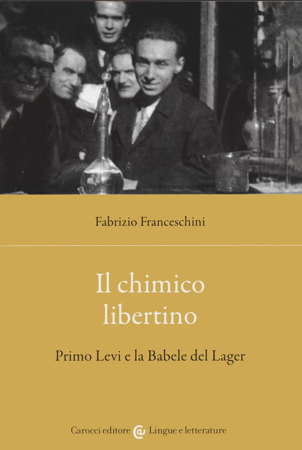 Il chimico libertino. Primo Levi e la babele del lager book