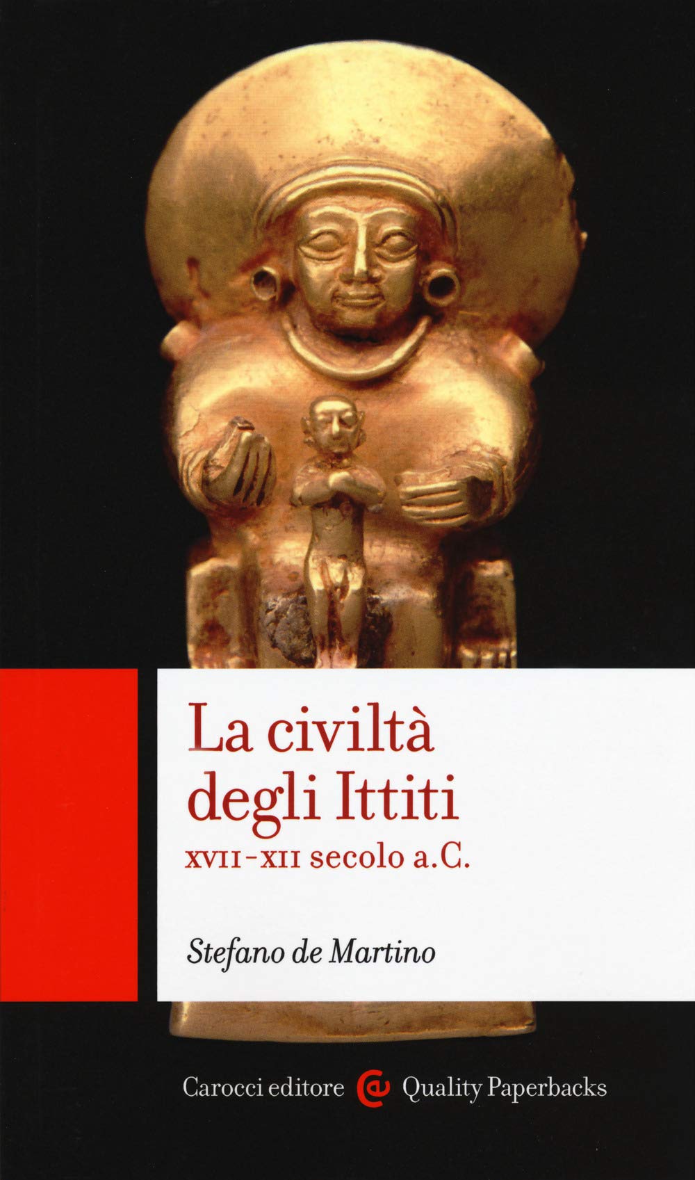 La civiltà degli ittiti. XVII-XII secolo a. C. book