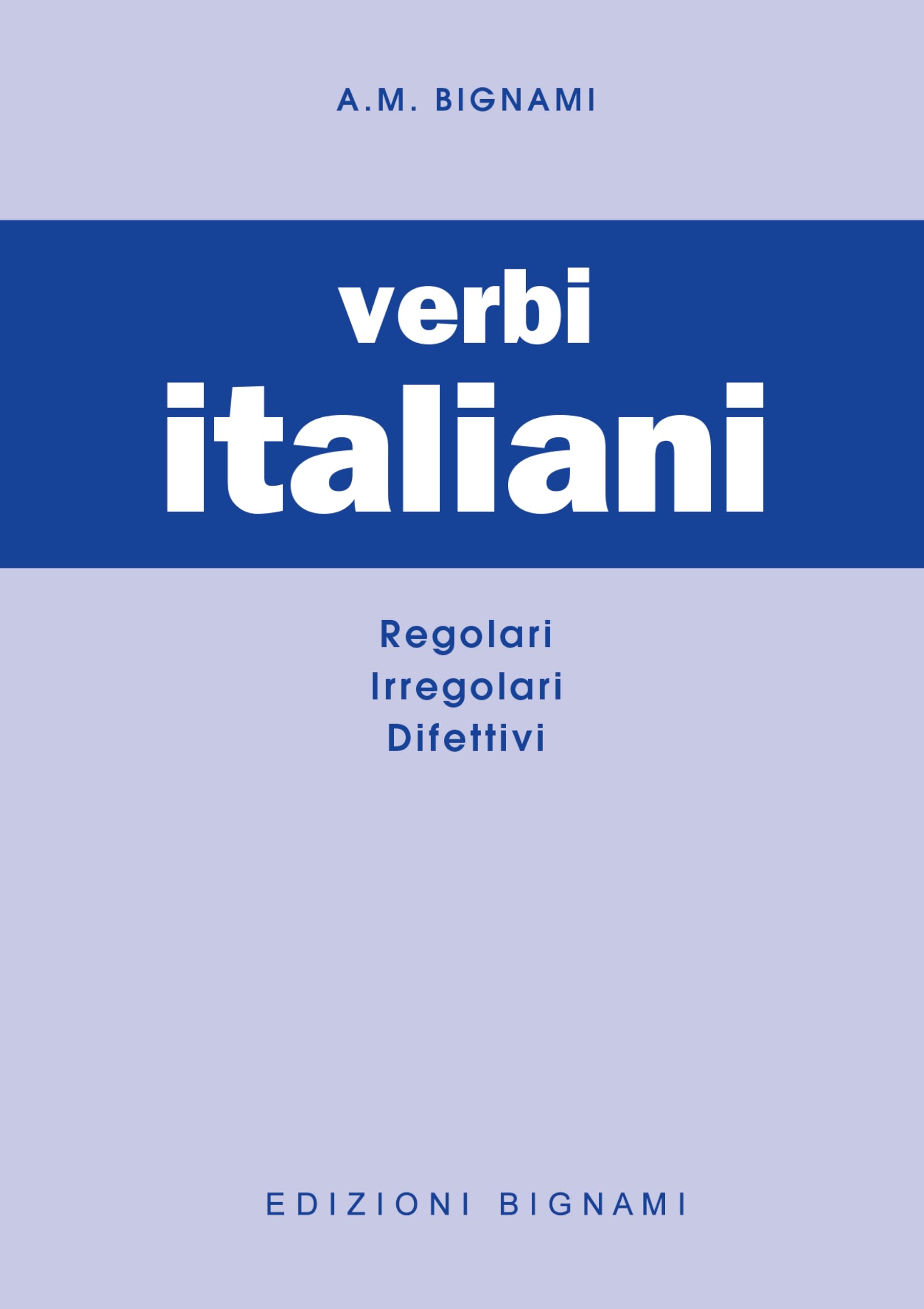 I verbi italiani. Regolari, irregolari, difettivi Professional & Reference Books