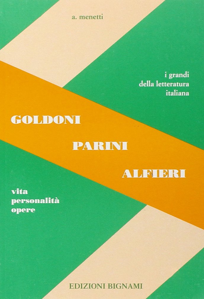 Goldoni, Parini, Alfieri. Vita, personalità, opere. Per le Scuole superiori book