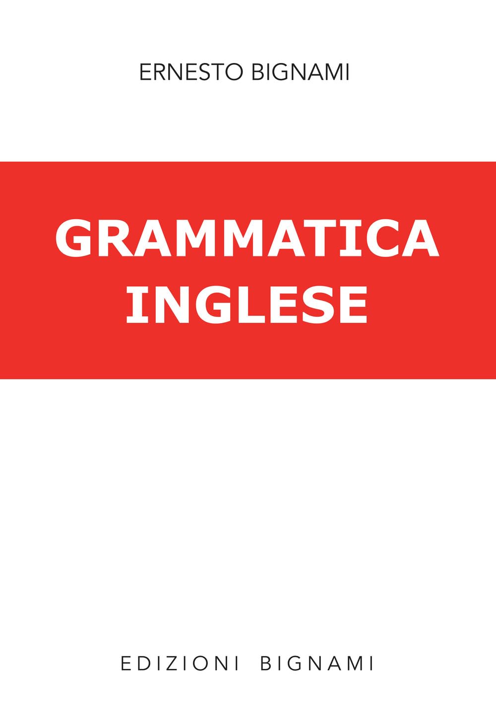 Grammatica della lingua inglese. Per la Scuola media e le Scuole superiori book