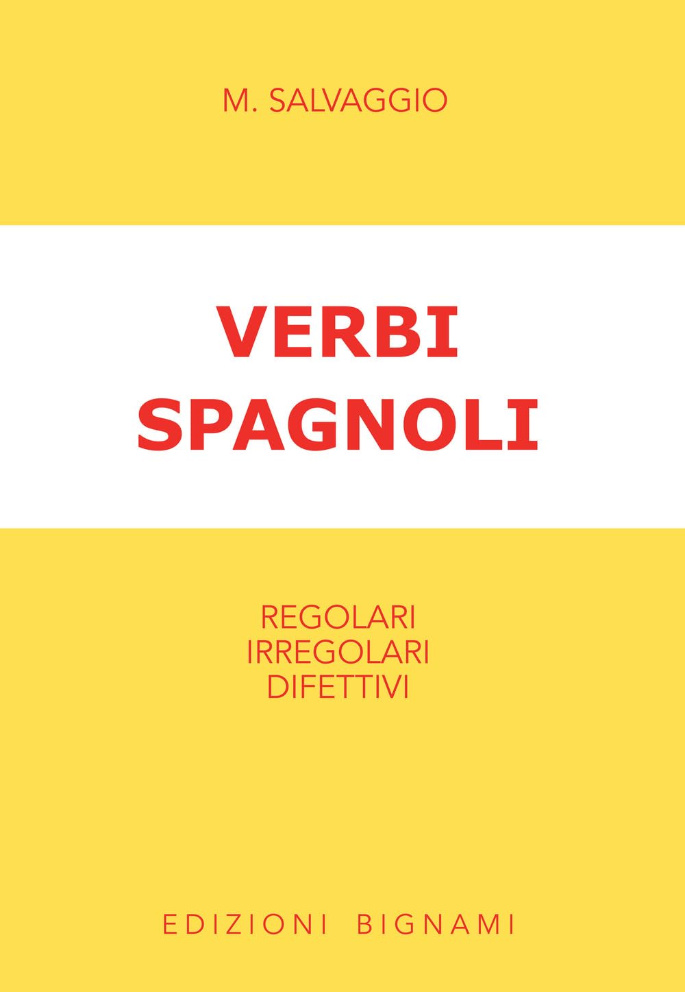 Verbi spagnoli. Regolari, irregolari, difettivi Books