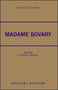 Madame Bovary. Per le Scuole superiori Professional & Reference Books