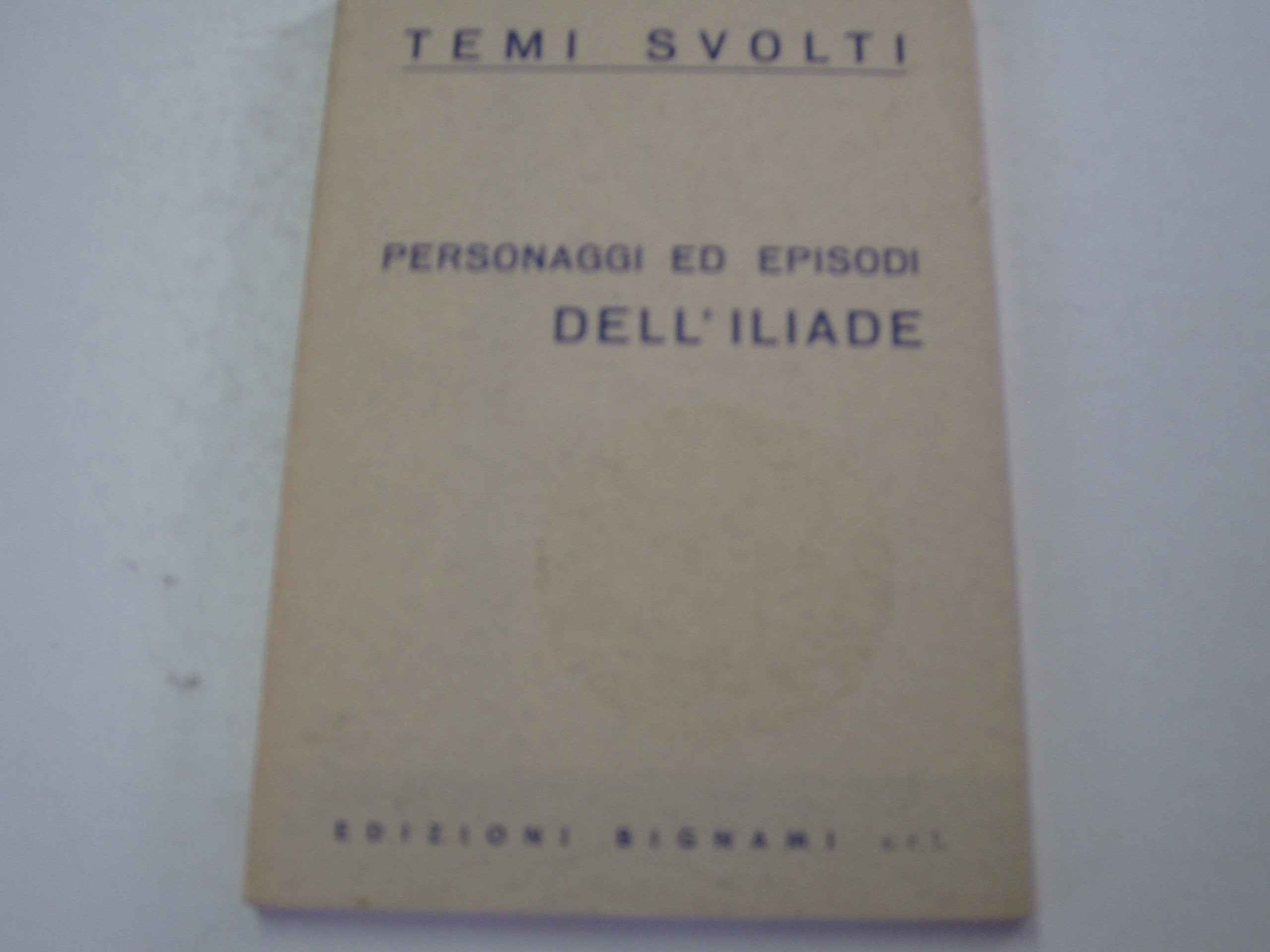 Personaggi ed episodi dell'Iliade. Temi svolti Professional & Reference Books