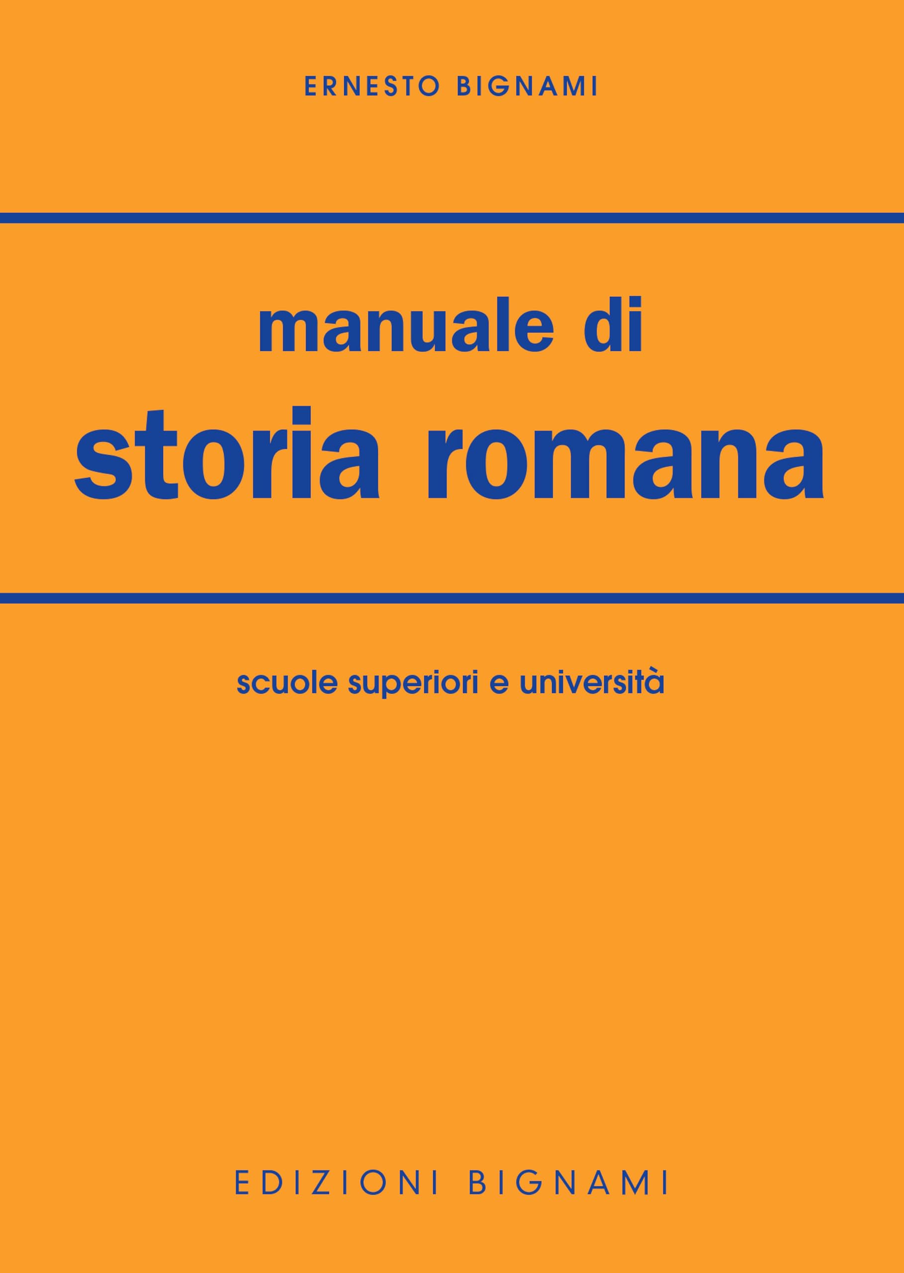 Manuale di storia romana. Per le Facoltà di lettere Politics & History