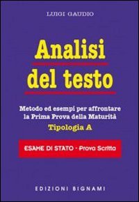 Analisi del testo. Metodo ed esempi per affrontare la prima prova della maturità Fiction