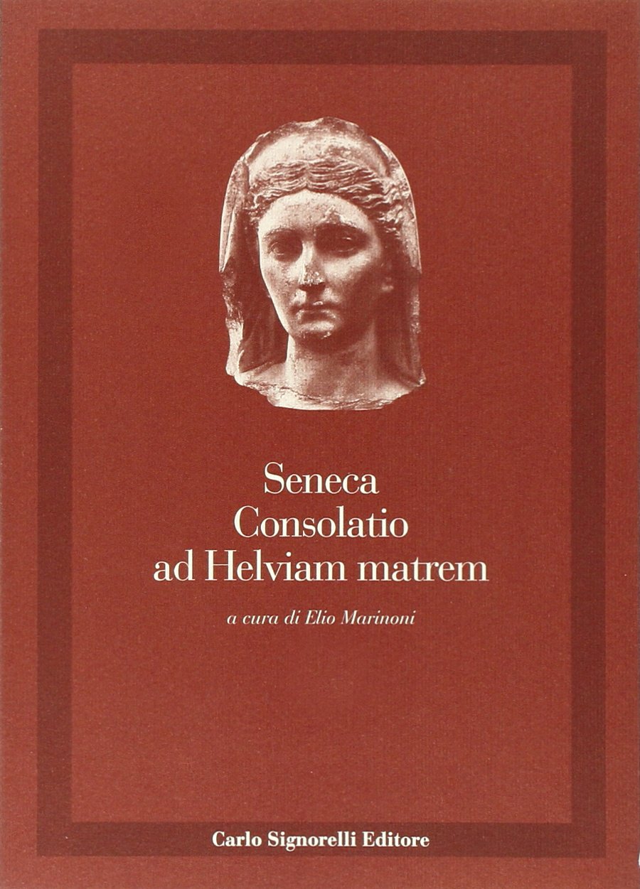 Consolatio ad Helviam. Con appendice per l'esame di Stato (Latino. Classici) Professional & Reference Books