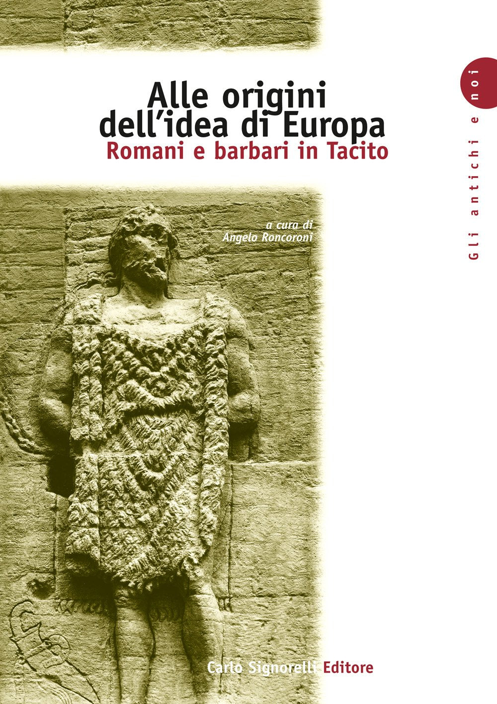 Alle origini dell'idea di Europa. Romani e barbari in Tacito. Per le Scuole superiori book