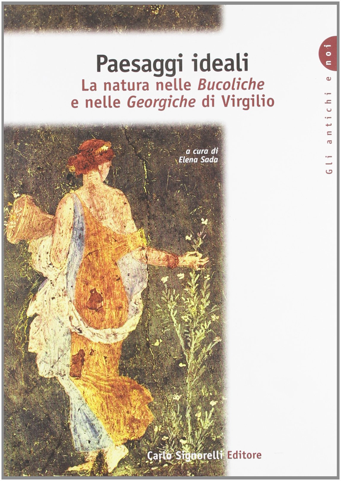 Paesaggi ideali. La natura nelle Bucoliche e nelle Georgiche di Virgilio. Per le Scuole superiori book