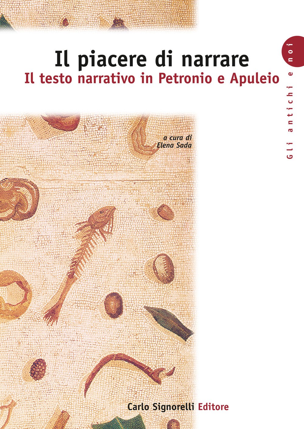 Il piacere di narrare. Il testo narrativo in Petronio e Apuleio. Per i Licei e gli Ist. Magistrali Study Guides