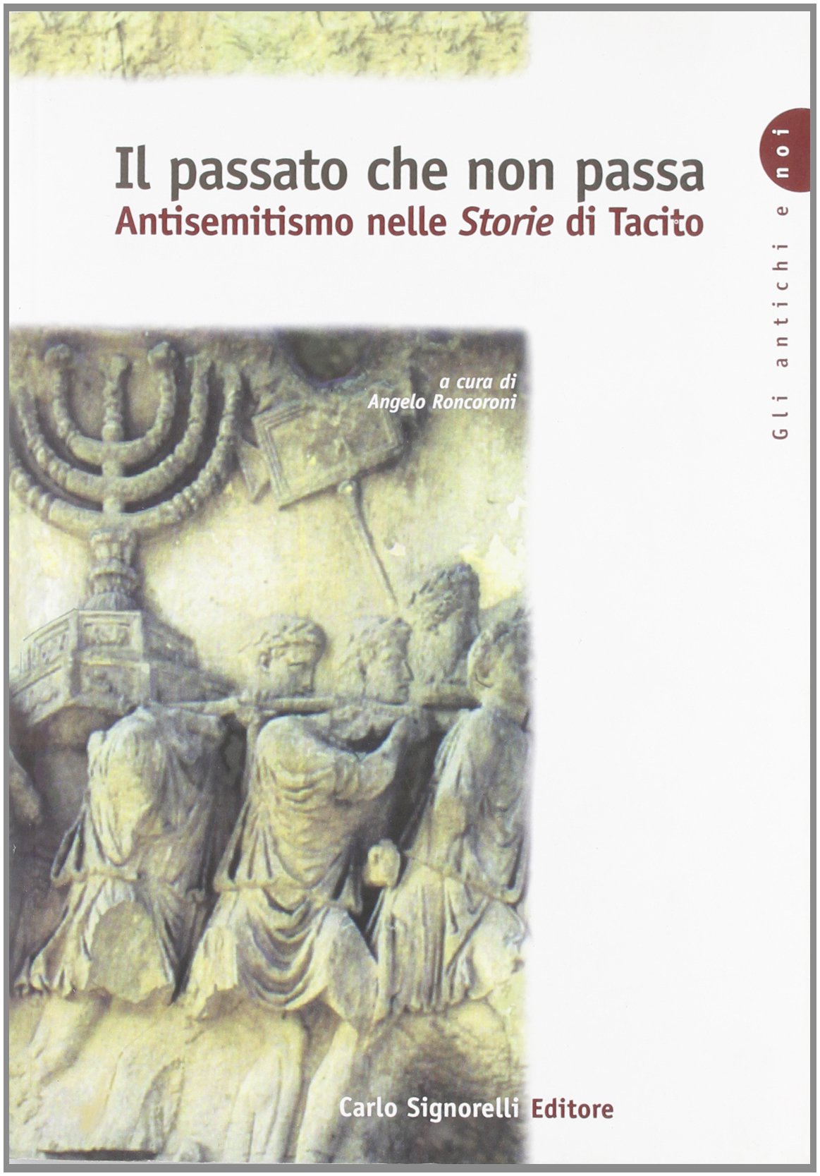 Il passato che non passa. Antisemitismo nelle Storie di Tacito. Per le Scuole superiori book