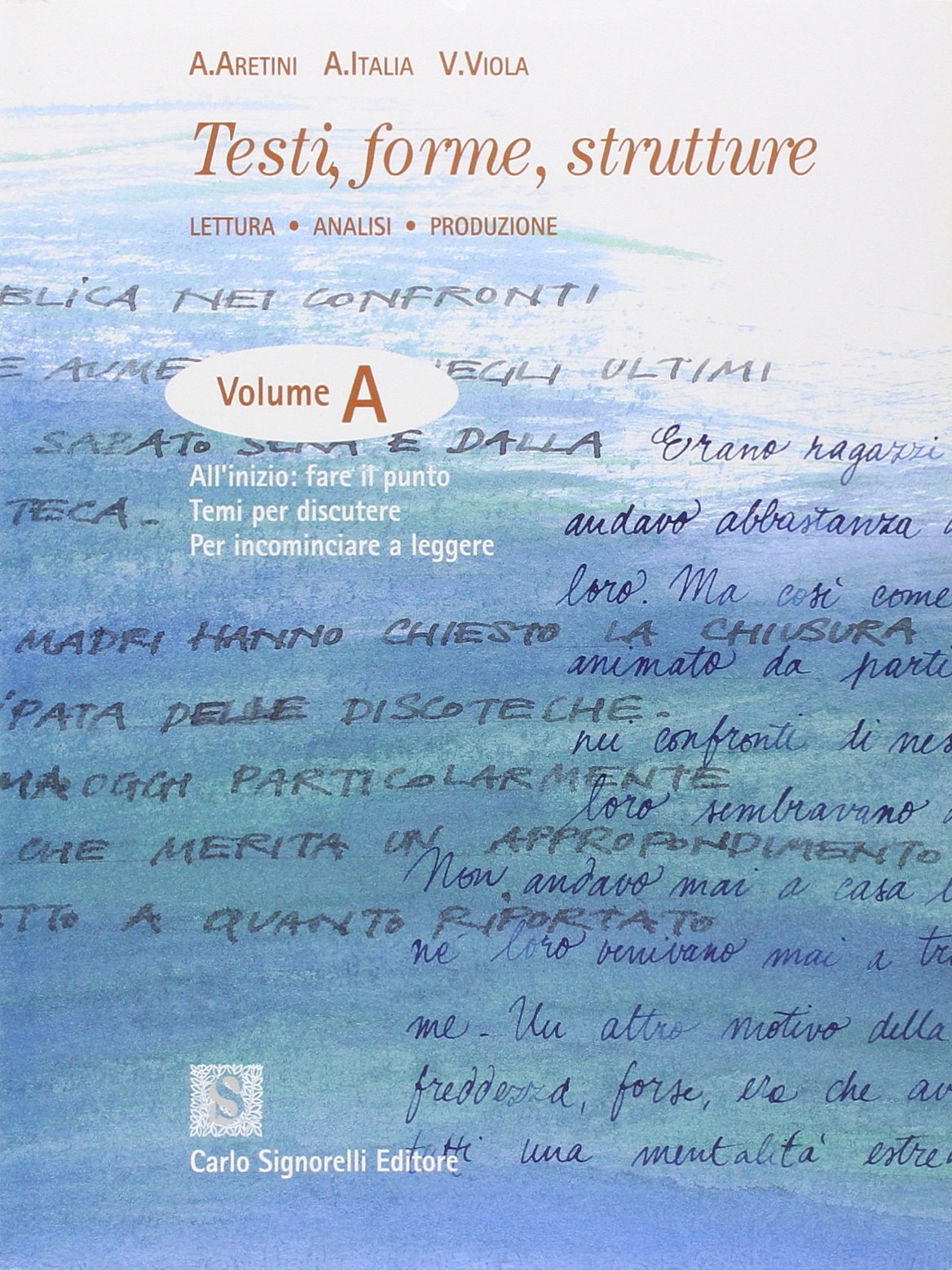 Testi, forme, strutture. Lettura, analisi, produzione. Confezione. Per le Scuole superiori book