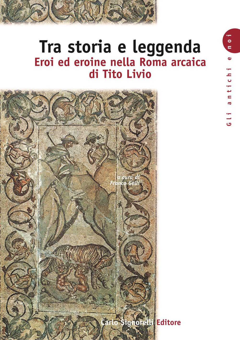 Tra storia e leggenda. Eroi ed eroine nella Roma arcaica di Tito Livio book