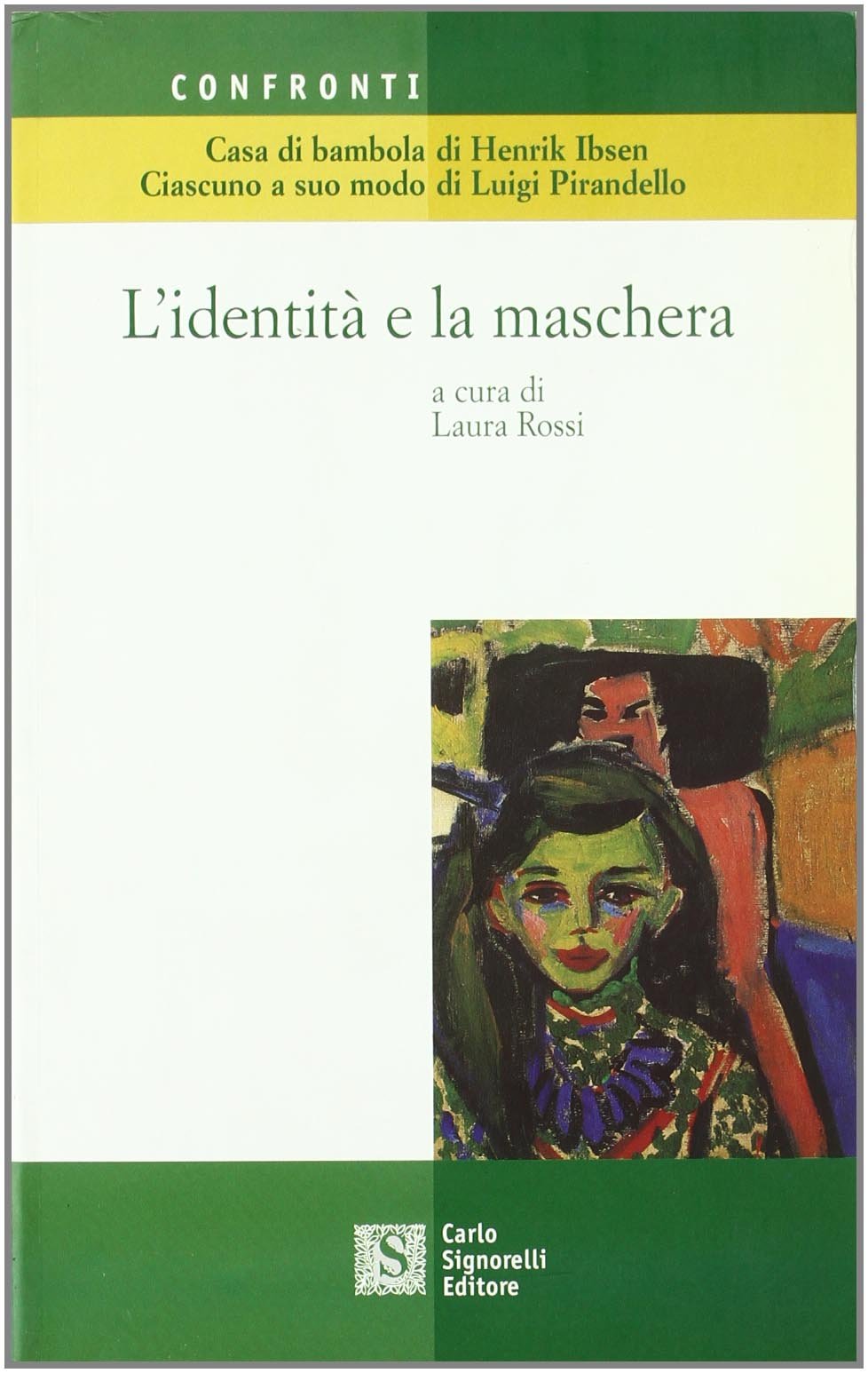 L'identità e la maschera. «Casa di bambola» di Herik Ibsen e «Ciascuno a suo modo» di Luigi Pirandello. Per le Scuole superiori book