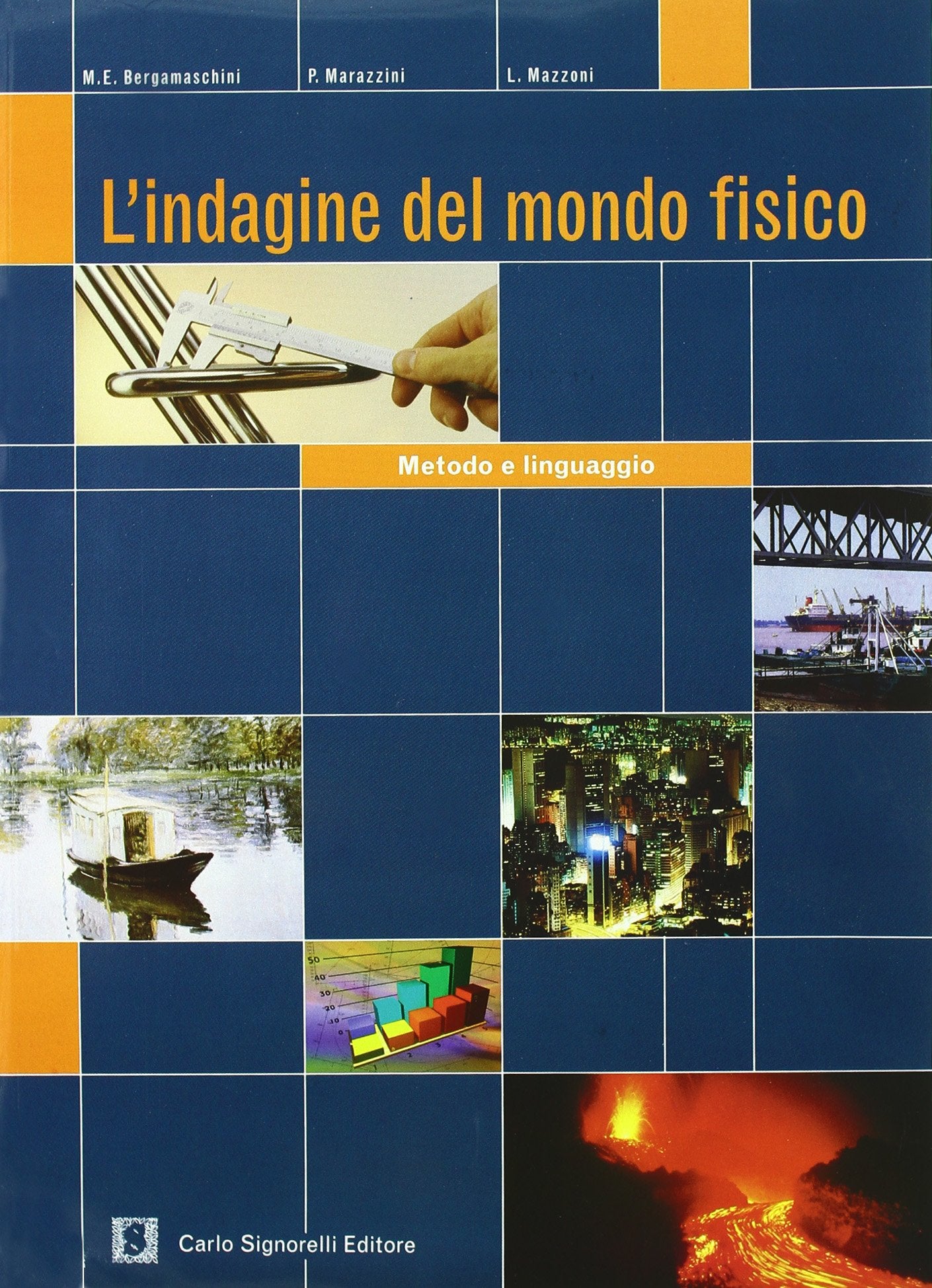 L'indagine del mondo fisico. Metodo e linguaggio della fisica. Per le Scuole superiori book