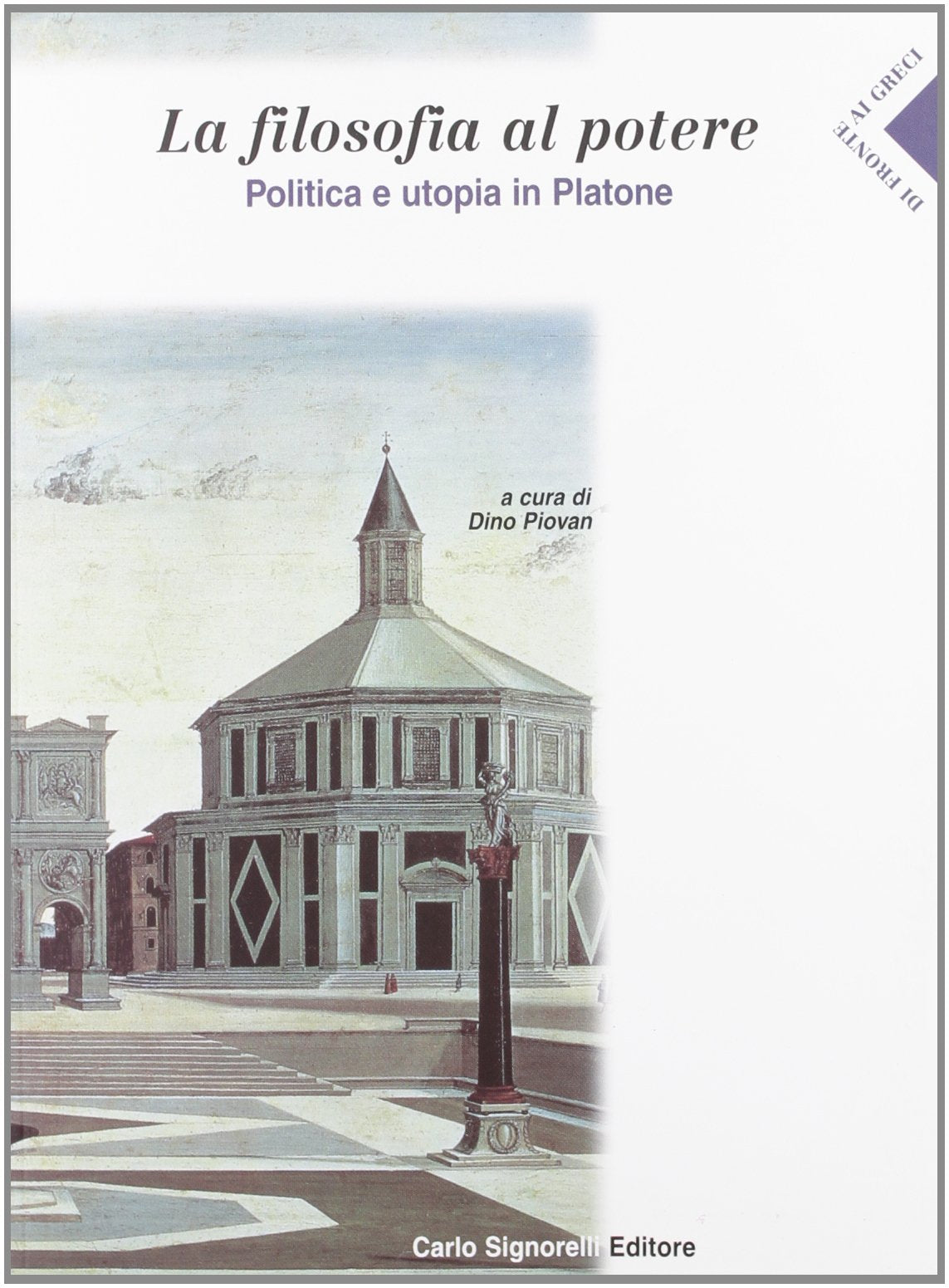 La filosofia al potere. Politica e utopia in Platone. Per le Scuole superiori Professional & Reference Books