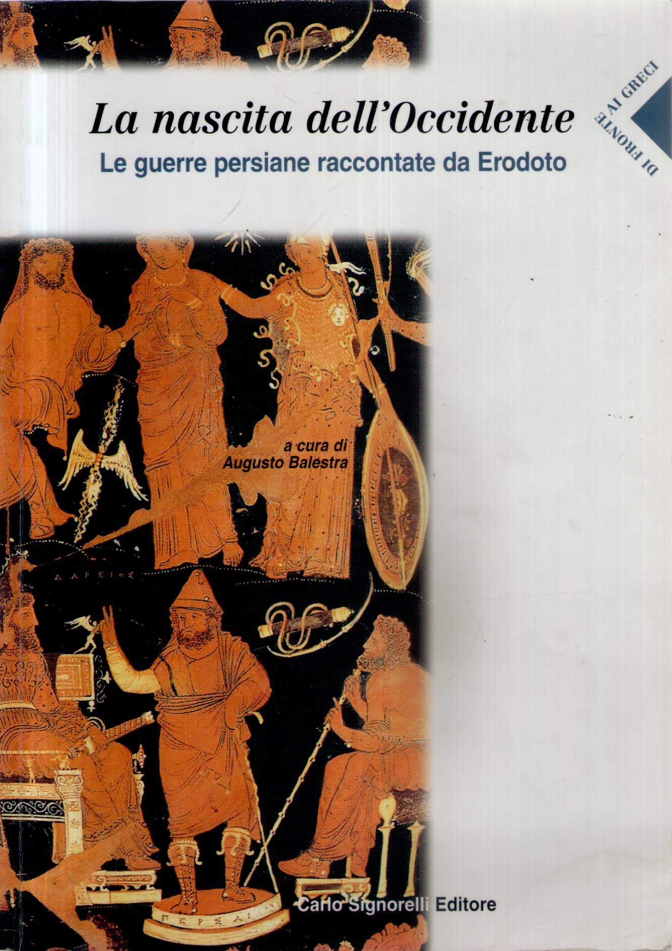 La nascita dell'Occidente. Le guerre persiane raccontate da Erodoto. Per il Liceo classico Non-fiction