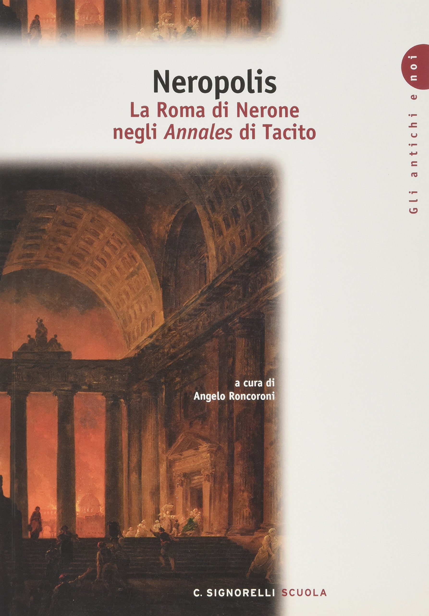 Neropolis. La Roma di Nerone negli Annales di Tacito. Per i Licei e gli Ist. magistrali book