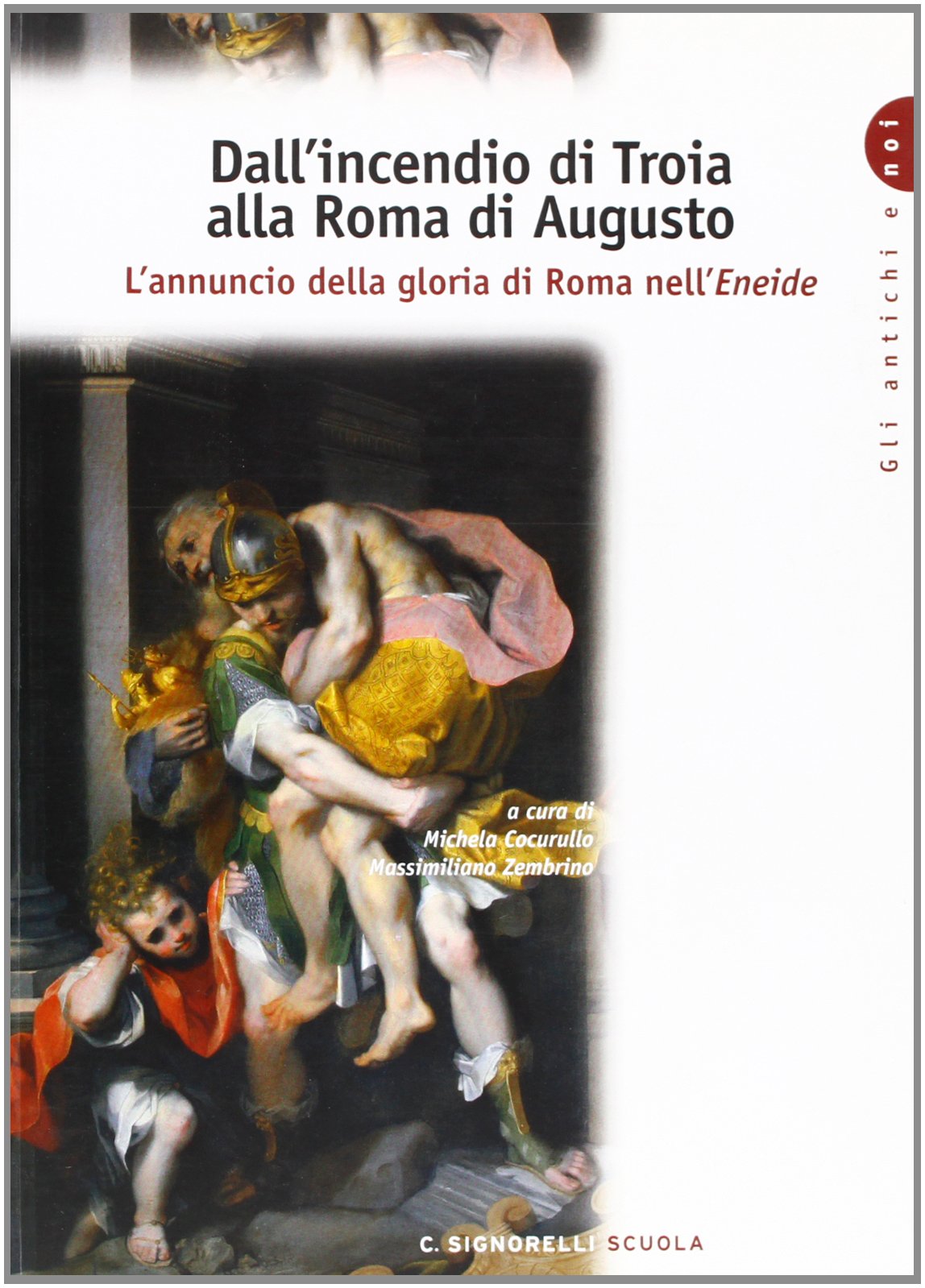 Dall'incendio di Troia alla Roma di Augusto. L'annuncio della gloria di Roma nell'Eneide. Per i Licei e gli Ist. magistrali Study Guides
