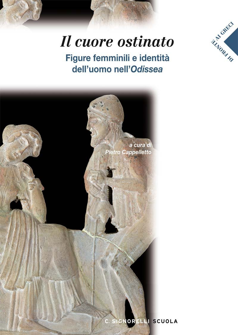 Il cuore ostinato. Figure femminili e identità nell'uomo dell'Odissea. Per i Licei e gli Ist. magistrali book