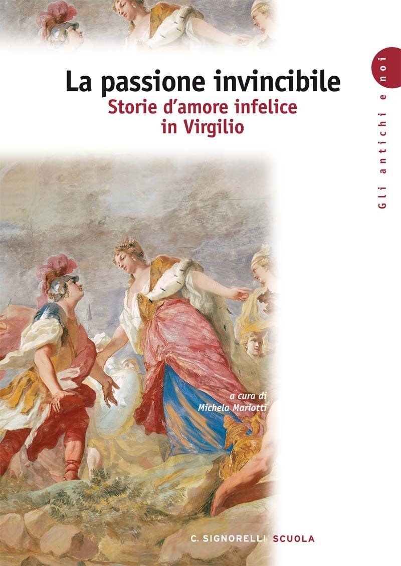 La passione invincibile. Storie d'amore infelice in Virgilio. Per le Scuole superiori book