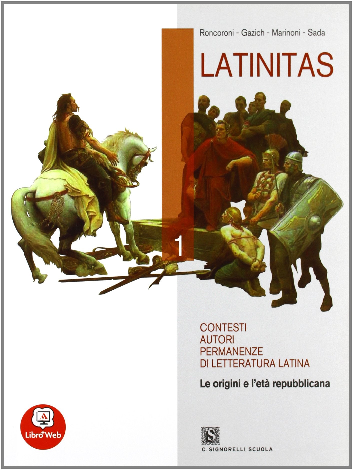 Latinitas. Per i Licei e gli Ist. Magistrali. Con espansione online. Dalle origini alla tarda Repubblica (Vol. 1) Non-fiction