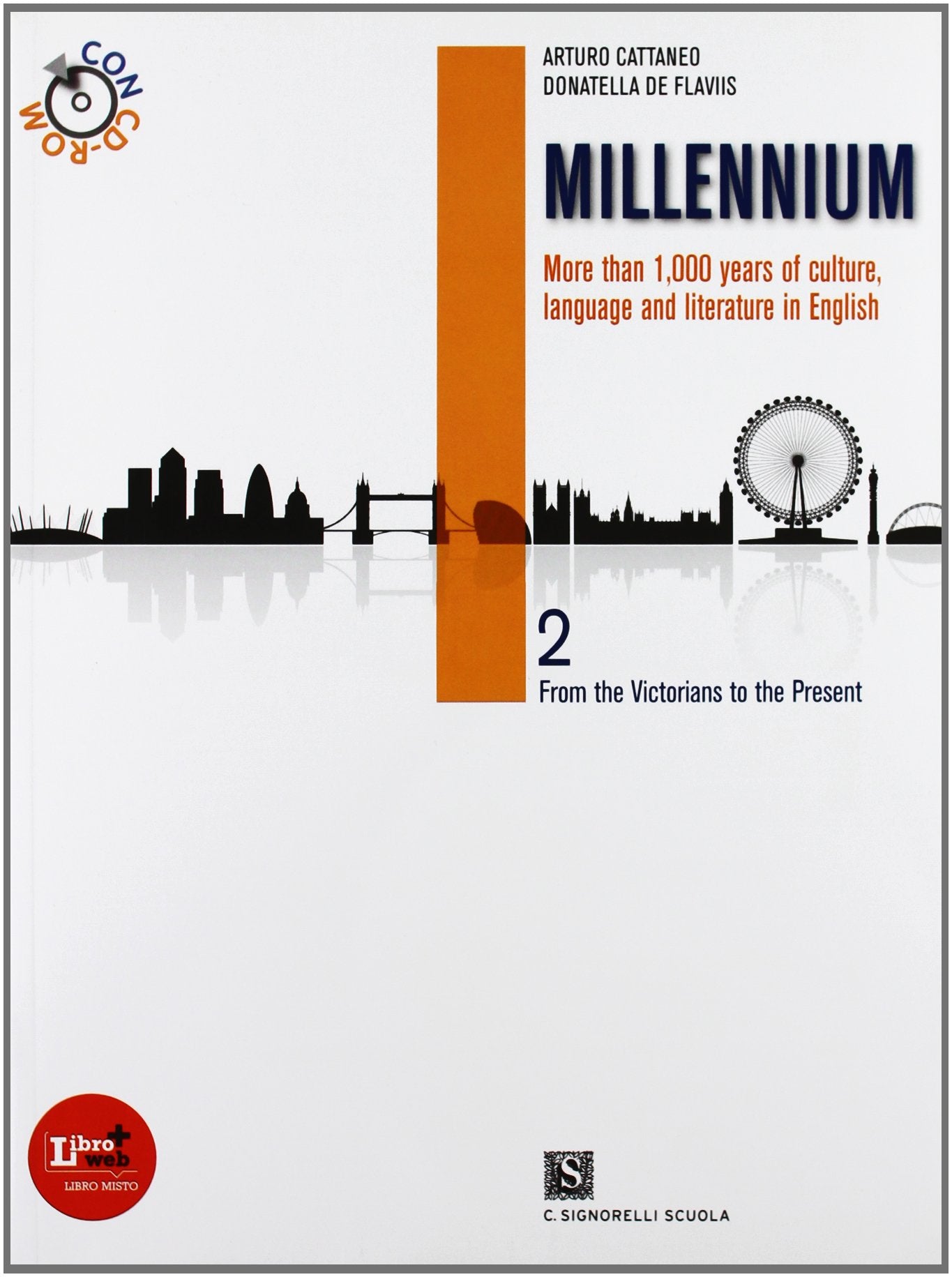Millennium. Per le Scuole superiori. Con CD-ROM. Con espansione online. From the victorians to the present age (Vol. 2) book