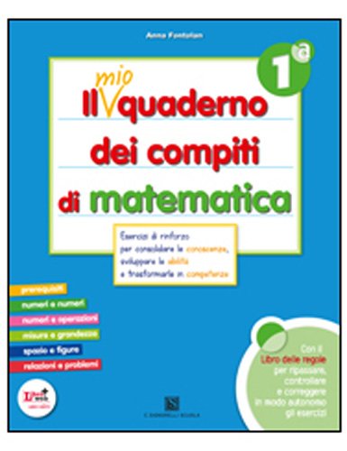 mio quaderno dei compiti di matematica. Per la 1ª classe elementare. Con fascicolo. Con CD Audio. Con CD-ROM. Con espansione online book