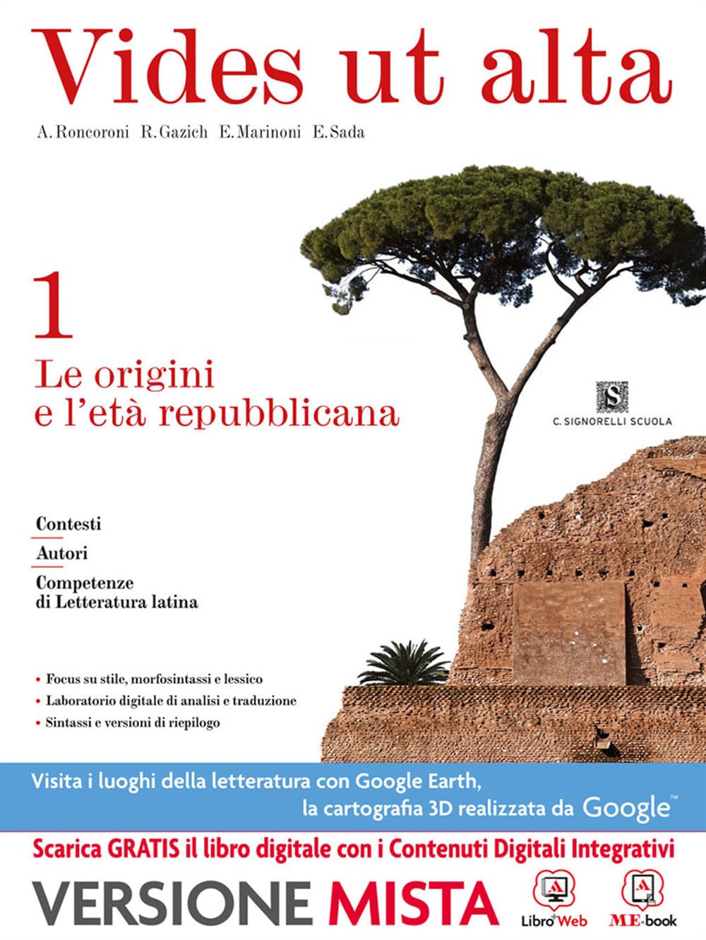 Vides ut alta. Per i Licei. Con e-book. Con espansione online. Le origini e l'età repubblicana (Vol. 1) book