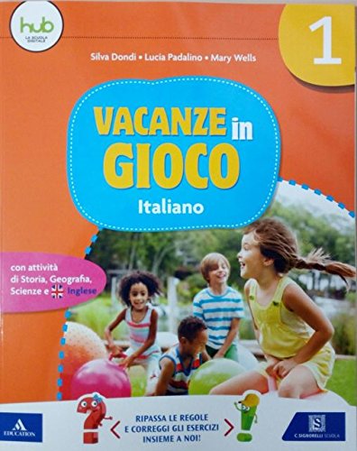 Vacanze in gioco. Italiano. Per la Scuola elementare. Con e-book. Con File audio per il download (Vol. 1) book