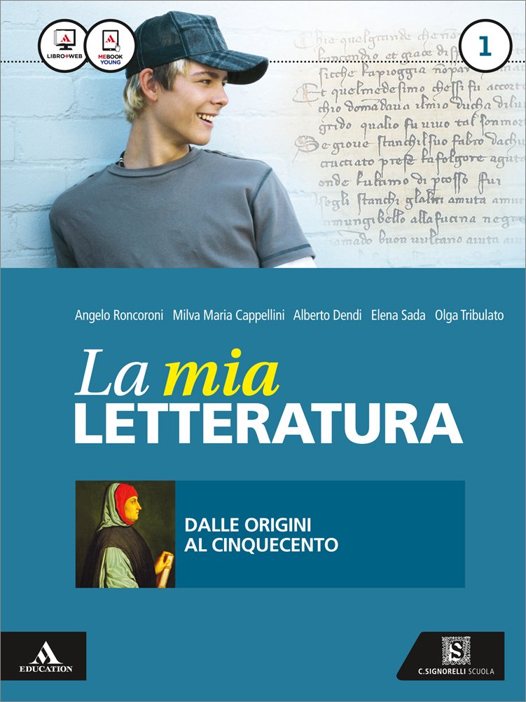 La mia letteratura. Imparare a scrivere subito-Divina Commedia. Per le Scuole superiori. Con e-book. Con espansione online. Dalle origini al Cinquecento (Vol. 1) book