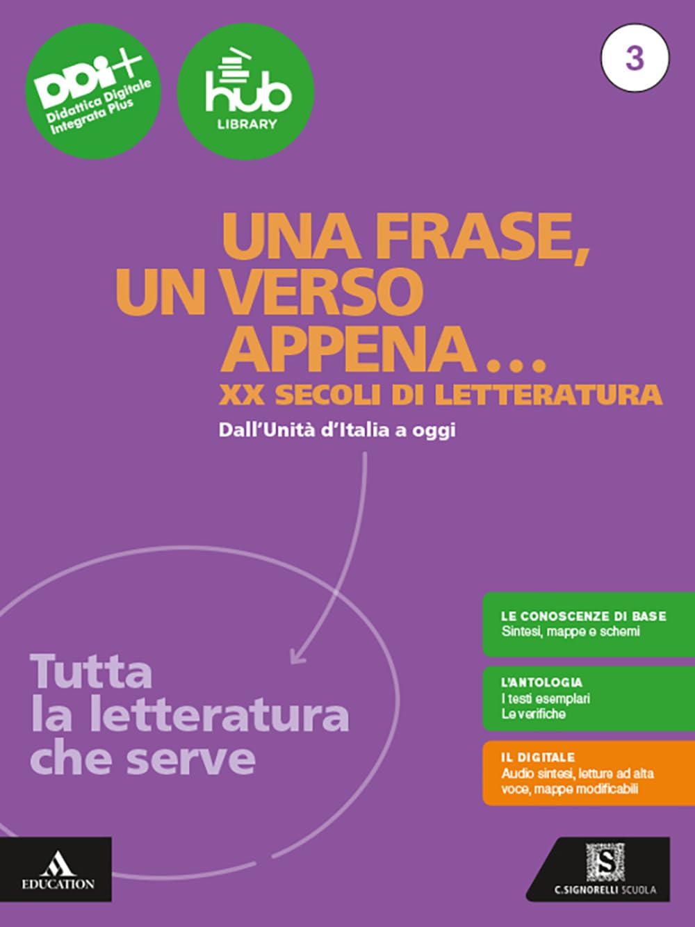 Una frase, un verso appena... Tutta la letteratura che serve. Per le Scuole superiori. Con e-book. Con espansione online. Dall'Unità d'Italia a oggi (Vol. 3) book