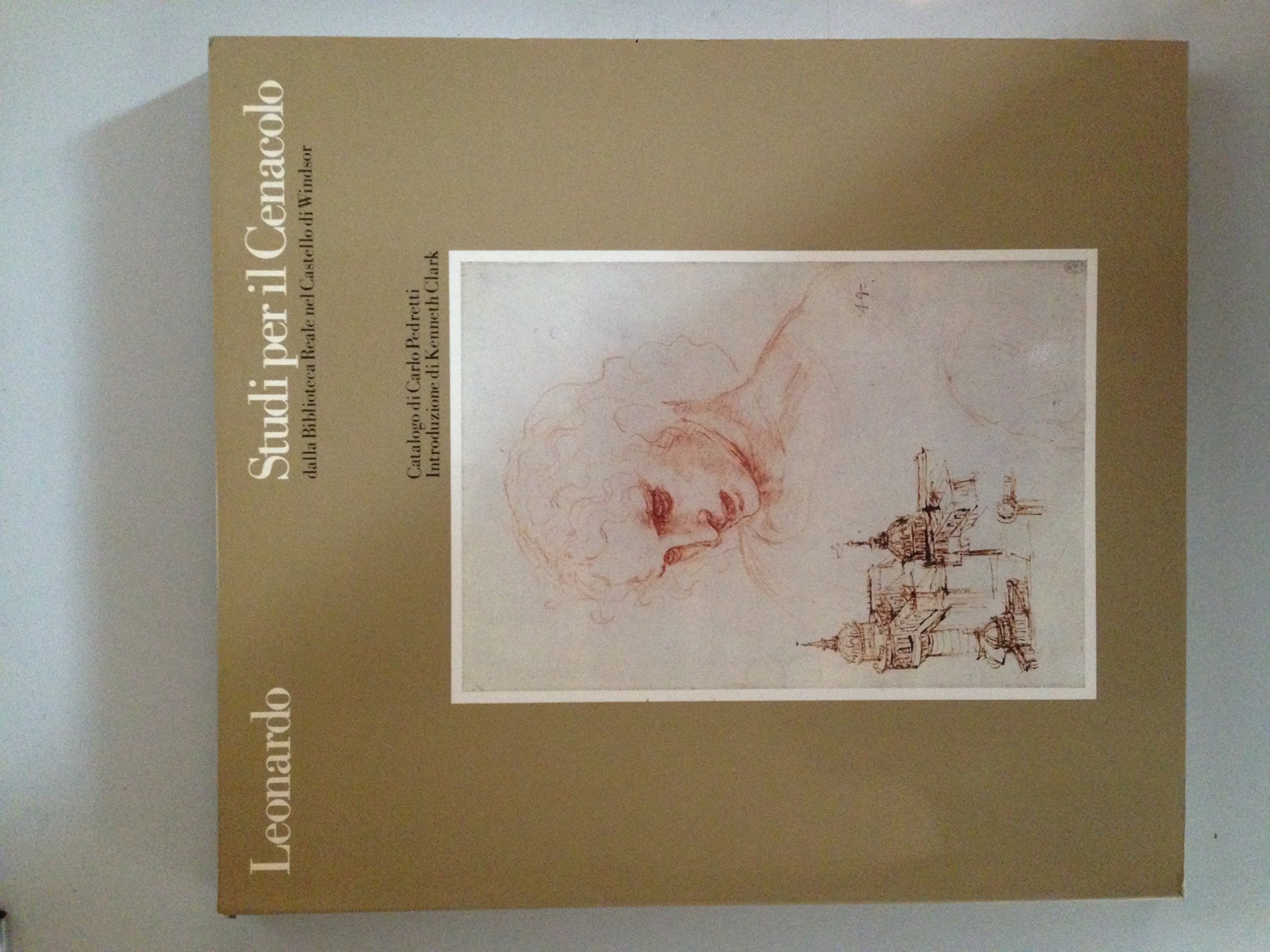Leonardo: Studi per il Cenacolo : dalla Biblioteca reale nel Castello di Windsor : catalogo (Italian Edition) Books