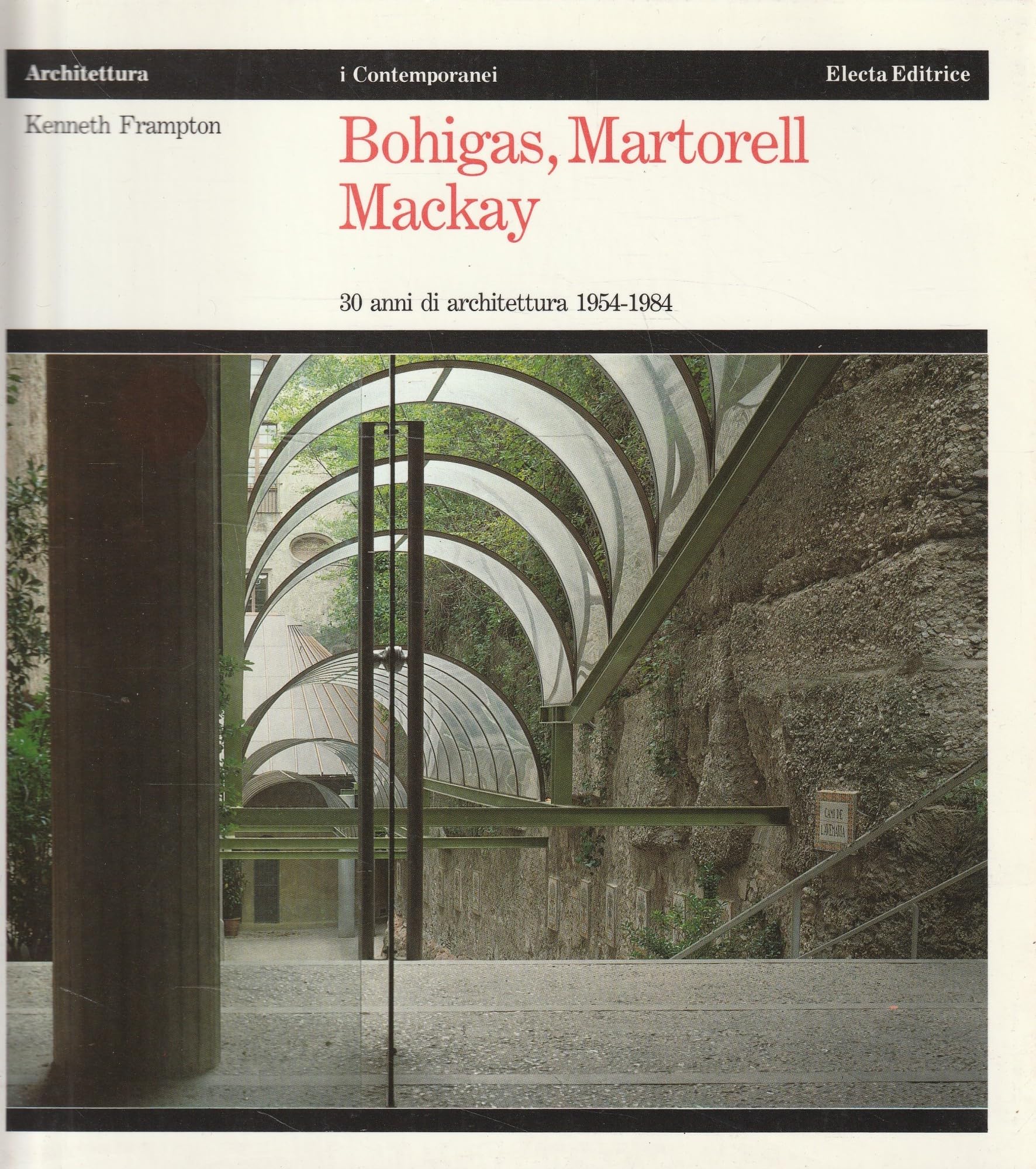 Frampton, Kenneth, Bohigas, Martorell, Mackay: 30 Anni DI Architettura 1954-1984 Architecture