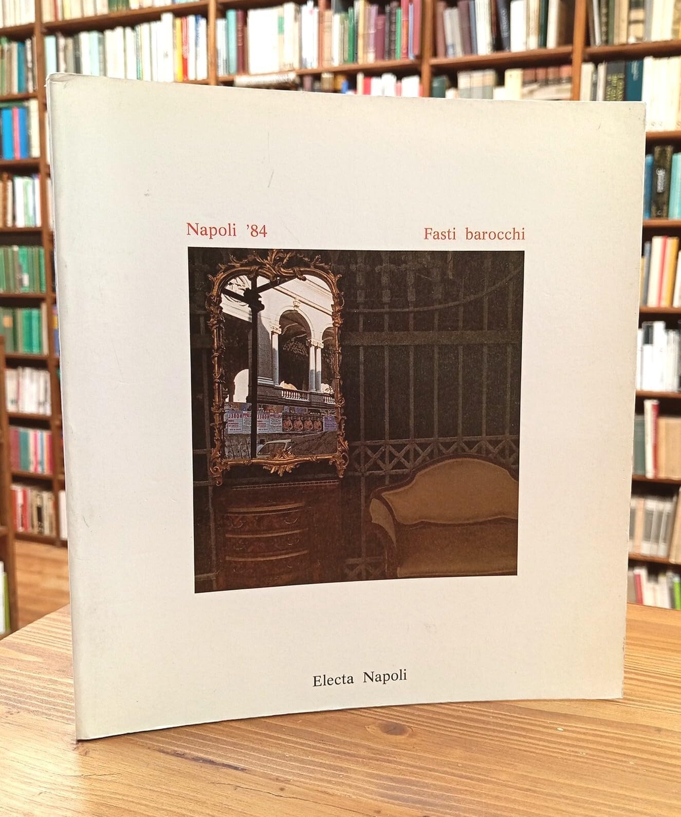 Fasti barocchi nella fotografia contemporanea. Catalogo della mostra (Napoli, 1984). Ediz. illustrata book