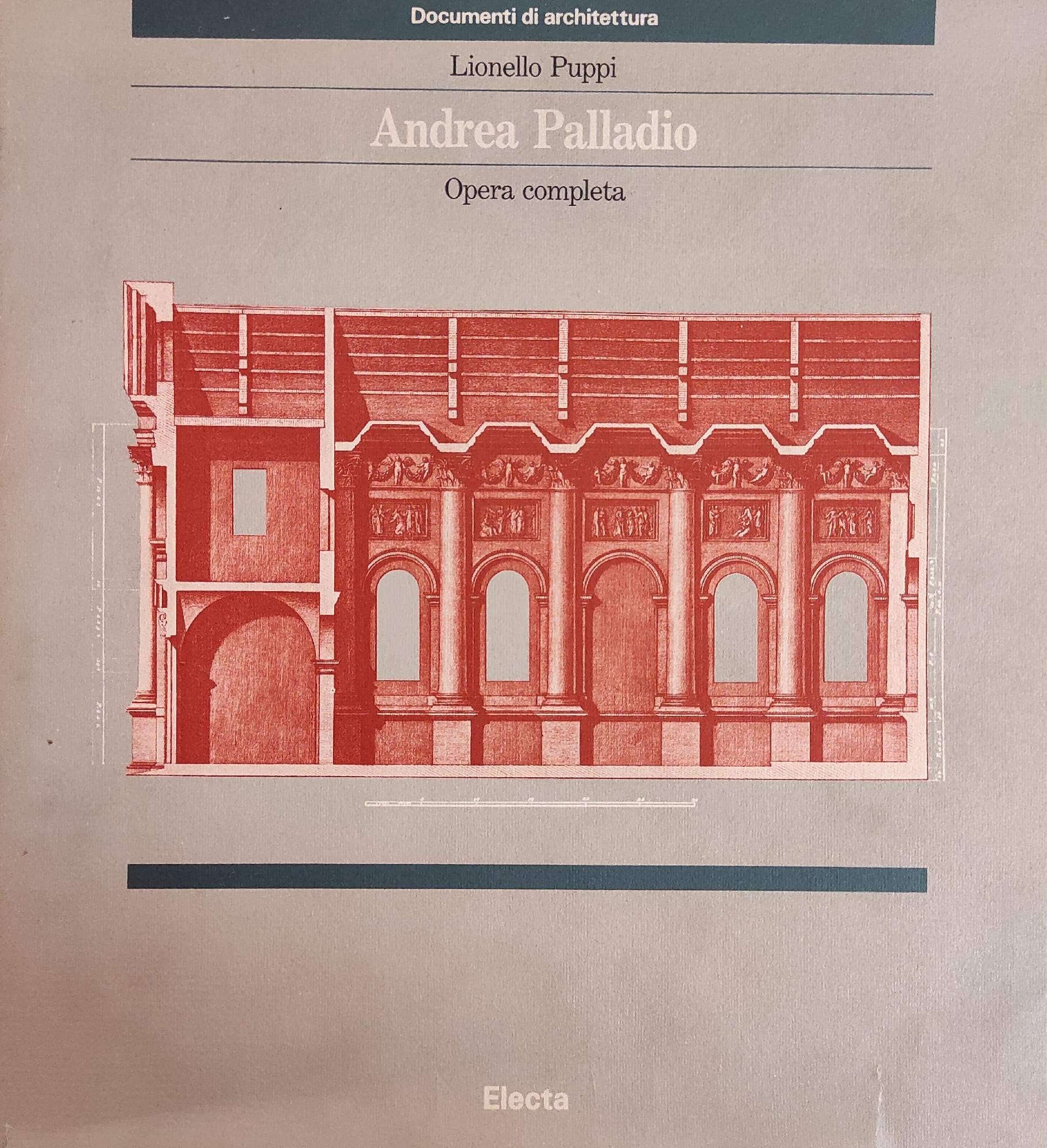 Andrea Palladio: Opera Completa (Documenti di architettura) Architecture