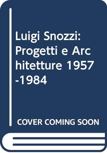 Luigi Snozzi: Progetti e Architetture 1957-1984 (Documenti di architettura) Architecture