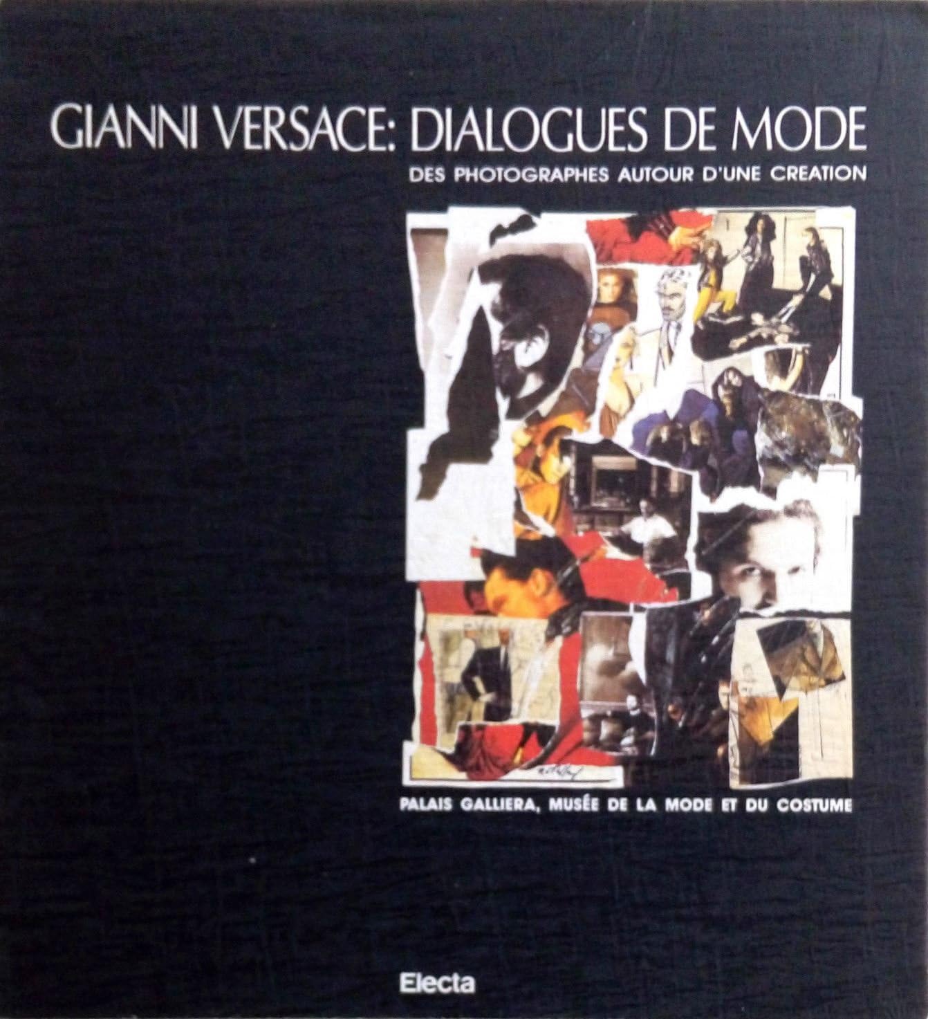 Gianni Versace: Dialogues De Mode Des Photographes Autour D'une Creation 23 Octobre 1986-4 Janvier 1987, Palais Galliera, Musee De La Mode Et Du Costume book