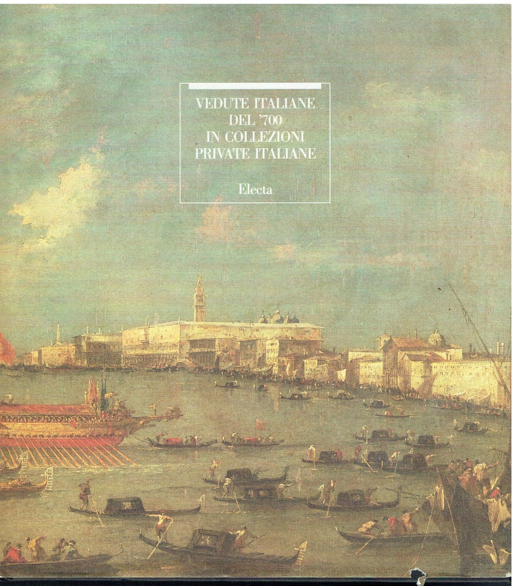 Vedute italiane del Settecento in collezioni private italiane. Catalogo della mostra (Milano, 1987). Ediz. illustrata (Cataloghi di mostre) Film, Art & Culture