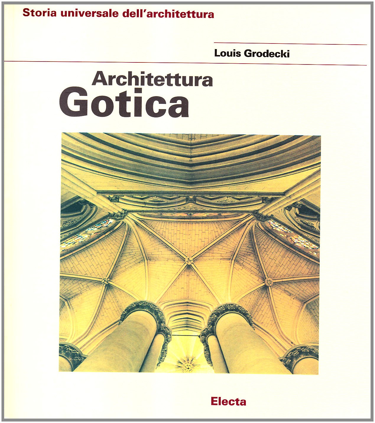 Architettura gotica. Ediz. illustrata (Storia dell'architettura) Architecture