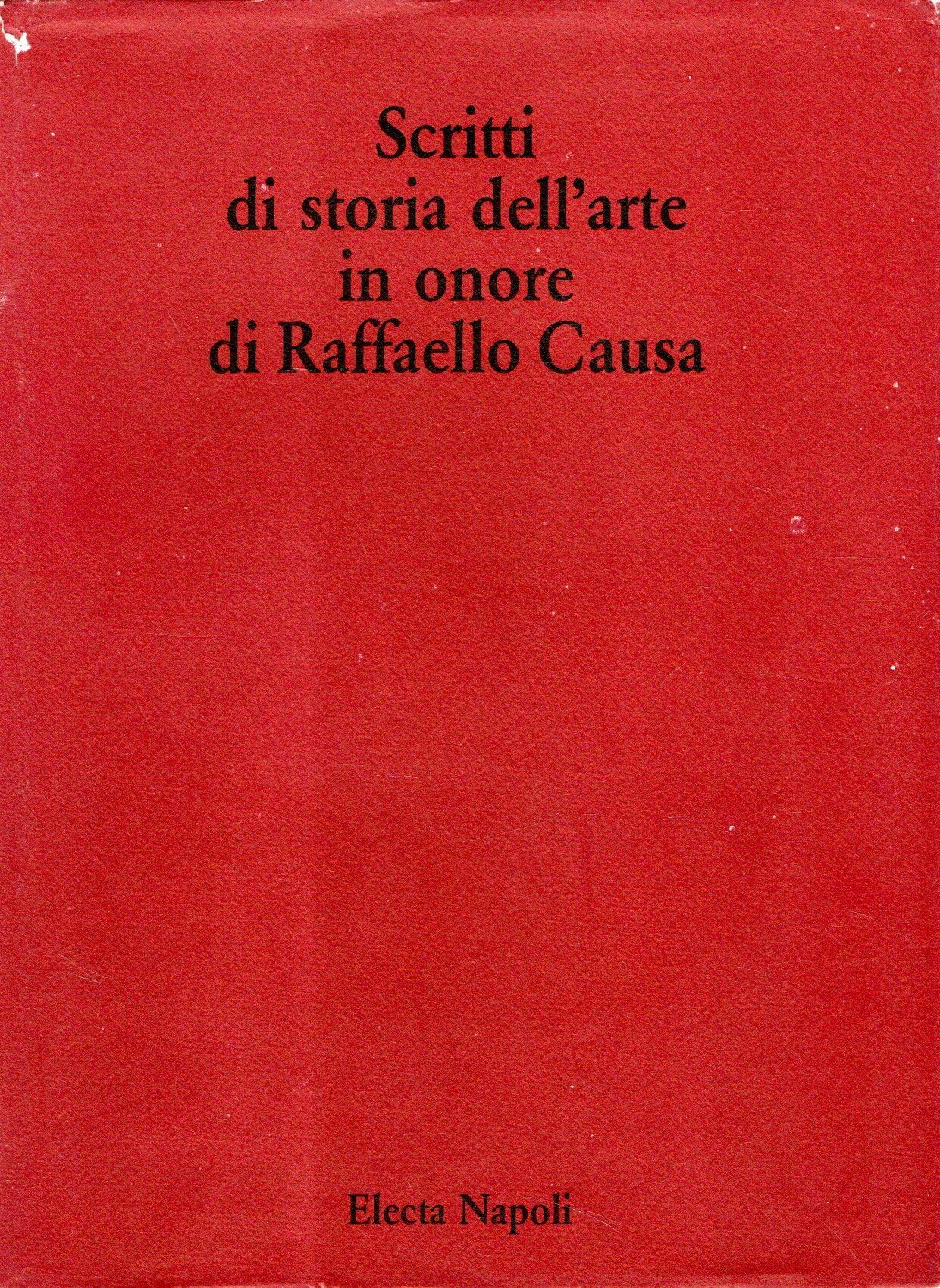 Scritti di storia dell'arte in onore di Raffaello Causa. Ediz. illustrata (Electa Napoli. Arte varia) Books