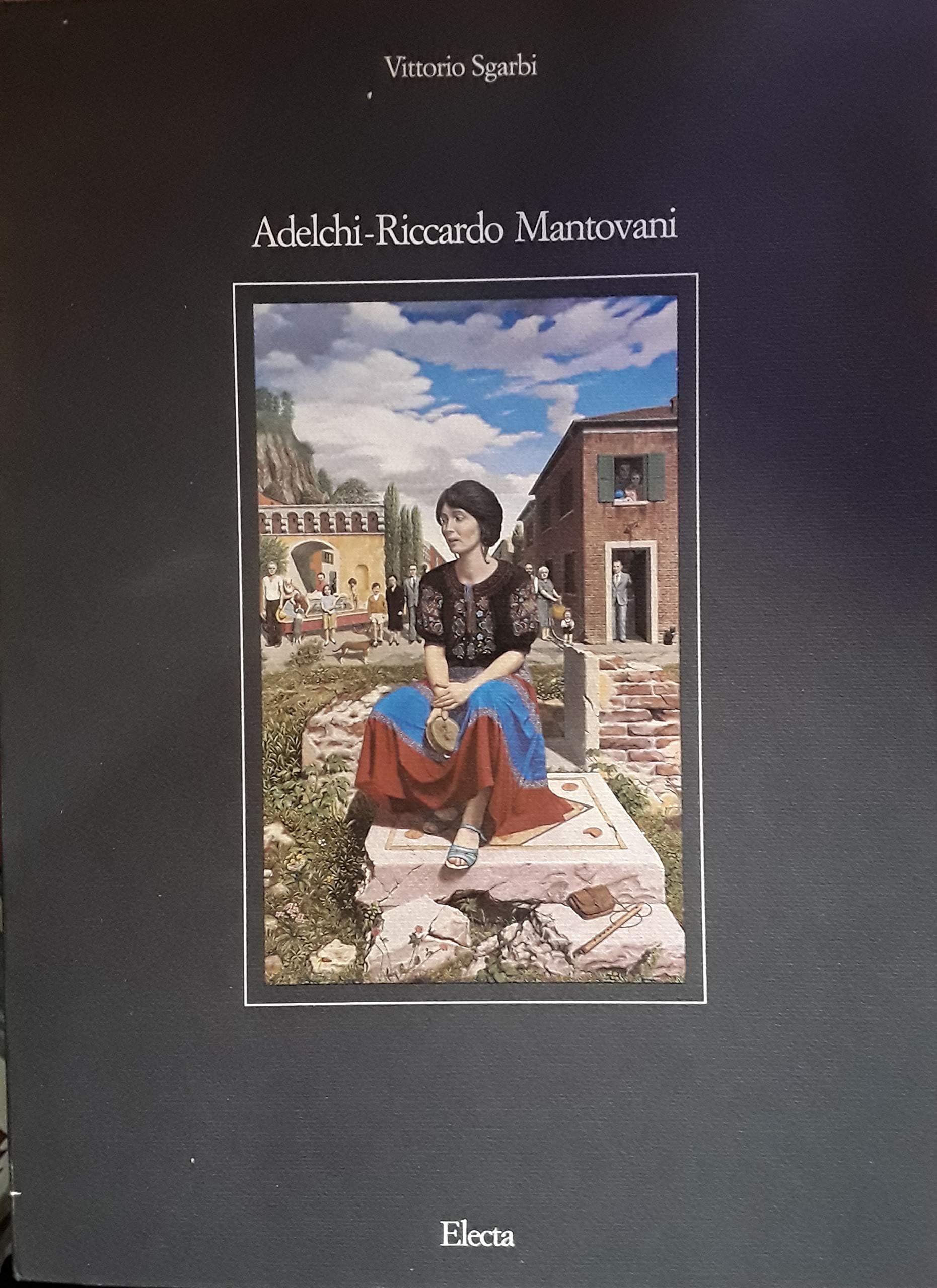 Adelchi - Riccardo Mantovani. Catalogo della mostra. Ediz. italiana e tedesca (Cataloghi di mostre) Books