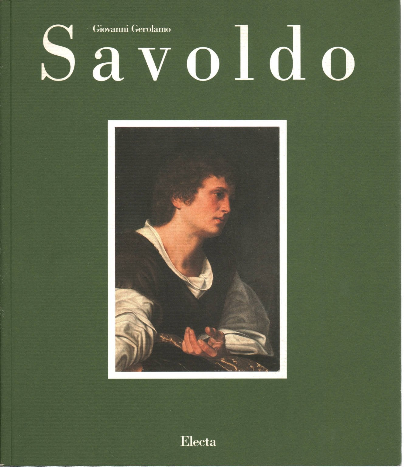 Giovanni Gerolamo Savoldo Tra Foppa, Giorgione e Caravaggio book