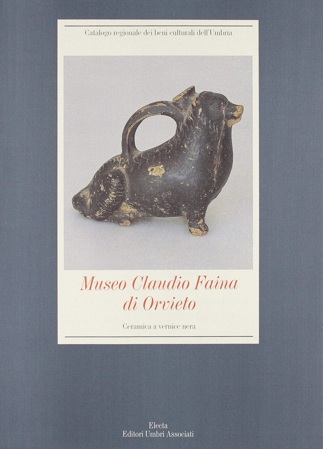 Museo Claudio Faina DI Orvieto: Ceramica a Vernice Nera (Catalogo regionale beni culturali Umbria) Film, Art & Culture