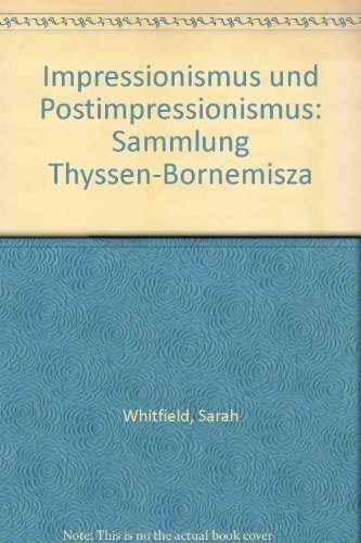 Impressionismus und Postimpressionismus: Sammlung Thyssen-Bornemisza (Cataloghi di mostre) Film, Art & Culture