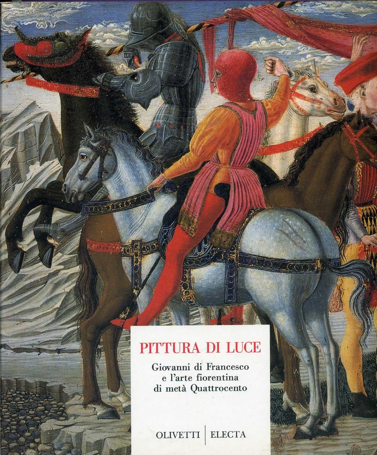 Pittura di luce. Giovanni di Francesco e l'arte fiorentina di metà Quattrocento. Ediz. illustrata book