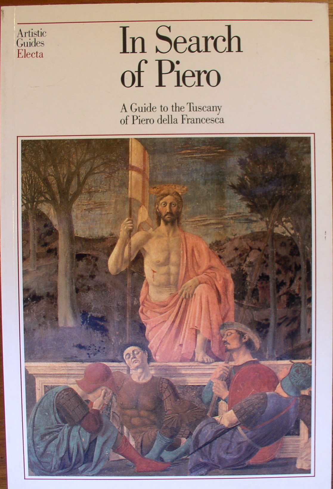 In Search of Piero: Guide to the Tuscany of Piero Della Francesca book