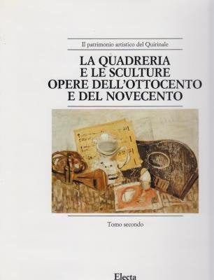 LA Quadreria E Le Sculture - Opere Dell'Ottocento E Del Novecento - Il Patrimonio Arstistico Del Quirinale: Il Patrimonio Artistico Del Quirinale Film, Art & Culture