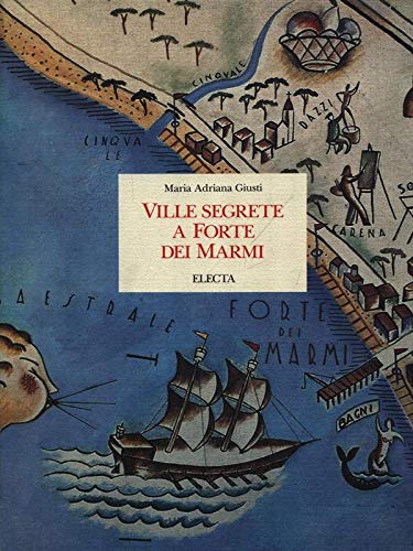 Ville segrete a Forte dei Marmi. Ediz. illustrata (Architettura. Varie) Architecture